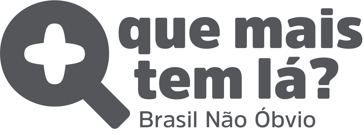 Que Mais Tem Lá? — Brasil Não Óbvio